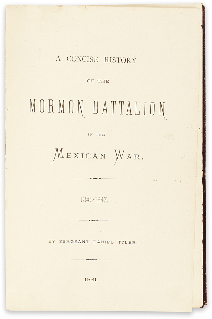 (CALIFORNIA.) Tyler, Daniel. A Concise History of the Mormon Battalion in the Mexican War, 1846-1847.